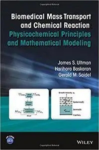 Biomedical Mass Transport and Chemical Reaction: Physicochemical Principles and Mathematical Modeling
