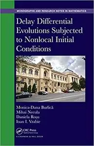 Delay Differential Evolutions Subjected to Nonlocal Initial Conditions (Repost)