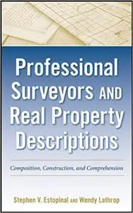 Professional Surveyors and Real Property Descriptions: Composition, Construction, and Comprehension