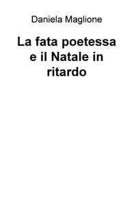 La fata poetessa e il Natale in ritardo