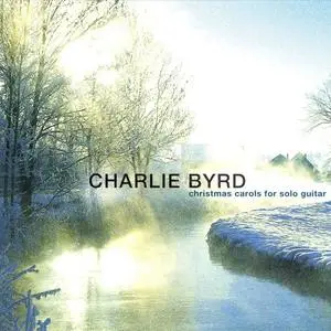 Charlie Byrd - Christmas Carols for Solo Guitar (1966/1997) {Reissue}
