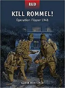 Kill Rommel!: Operation Flipper 1941 (Raid) [Repost]