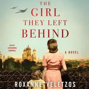 «The Girl They Left Behind» by Roxanne Veletzos