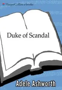 «Duke of Scandal» by Adele Ashworth