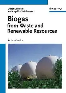 Biogas from Waste and Renewable Resources: An Introduction