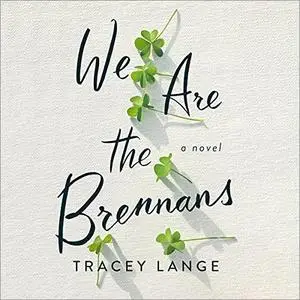 We Are the Brennans: A Novel [Audiobook]
