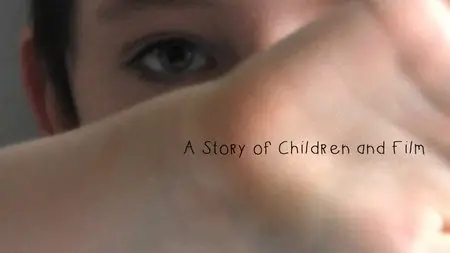 A Story of Children and Film (2013)