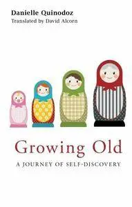 Growing Old: A Journey of Self-Discovery