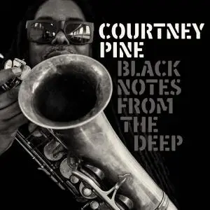 Courtney Pine - Black Notes From the Deep (2017)