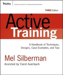 Active Training: A Handbook of Techniques, Designs, Case Examples, and Tips