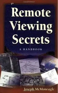 Remote Viewing Secrets: A Handbook