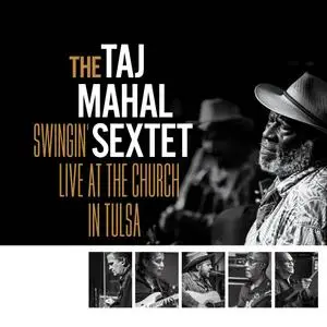 The Taj Mahal Sextet - Swingin’: Live at the Church in Tulsa (2024)