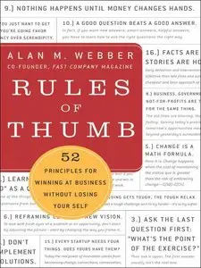 Rules of Thumb: 52 Truths for Winning at Business Without Losing Your Self
