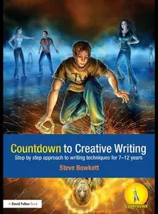 Countdown to Creative Writing: Step by Step Approach to Writing Techniques for 7-12 Years (repost)