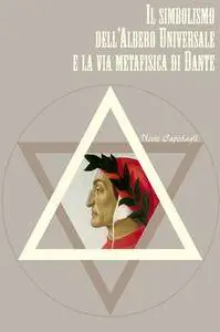Il simbolismo dell’Albero Universale e la via metafisica di Dante