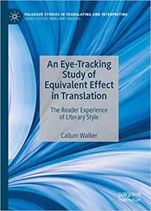 An Eye-Tracking Study of Equivalent Effect in Translation: The Reader Experience of Literary Style