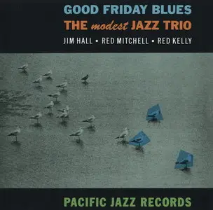 The Modest Jazz Trio - Good Friday Blues (1960) [Remastered 2011]