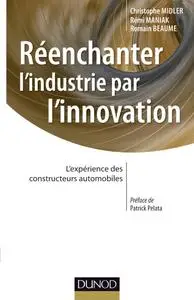 Réenchanter l'industrie par l'innovation