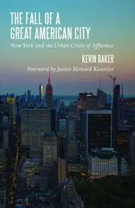 The Fall of a Great American City: New York and the Urban Crisis of Affluence