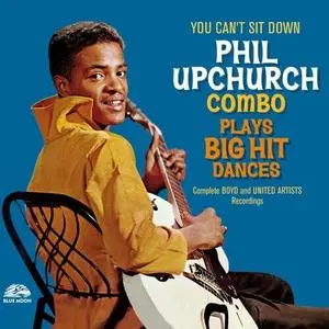 Phil Upchurch - Phil Upchurch Combo Plays Big Hit Dances Complete Boyd and United Artists Recordings (2023)