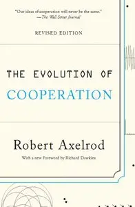 The Evolution of Cooperation: Revised Edition (repost)