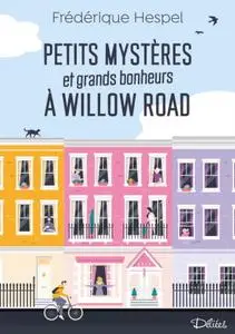Frédérique Hespel, "Petits mystères et grands bonheurs à Willow Road"