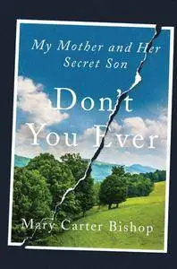 Don't You Ever: My Mother and Her Secret Son