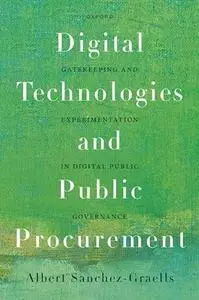 Digital Technologies and Public Procurement: Gatekeeping and Experimentation in Digital Public Governance