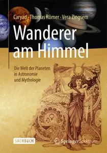 Wanderer am Himmel: Die Welt der Planeten in Astronomie und Mythologie