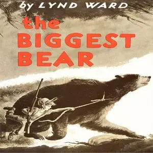 «Biggest Bear, The» by Lynd Ward