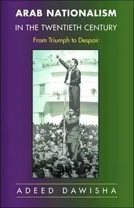 Arab Nationalism in the Twentieth Century: From Triumph to Despair (repost)