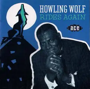 Howlin' Wolf - Howlin' Wolf Rides Again (1991)
