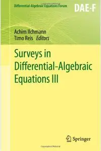 Surveys in Differential-Algebraic Equations III