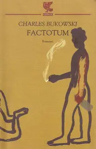 Charles Bukowski - Factotum