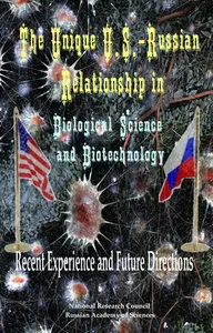 The Unique U.S.-Russian Relationship in Biological Science and Biotechnology: Recent Experience and Future Directions (Repost)