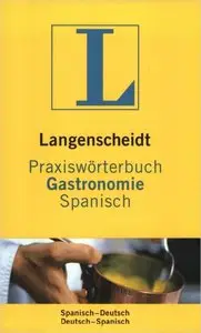 Langenscheidt Praxiswörterbuch Gastronomie Spanisch: Spanisch-Deutsch/Deutsch-Spanisch (Langenscheidt Praxiswörterbücher)