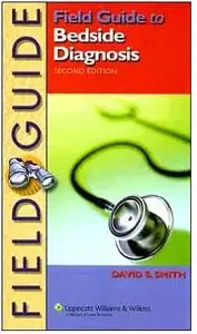 Field Guide to Bedside Diagnosis (Field Guide Series) by David S. Smith MD