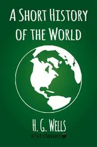 «A Short History of the World» by H.G. Wells