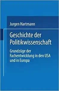 Geschichte der Politikwissenschaft: Grundzüge der Fachentwicklung in den USA und in Europa (Repost)