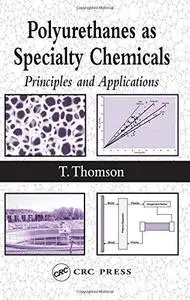 Polyurathanes as Specialty Chemicals: Principles and Applications