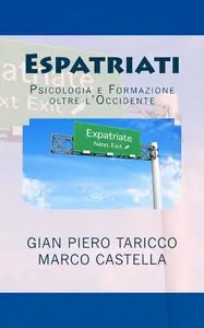 Gian Piero Taricco,  Marco Castella - Espatriati: Psicologia e Formazione oltre l'Occidente