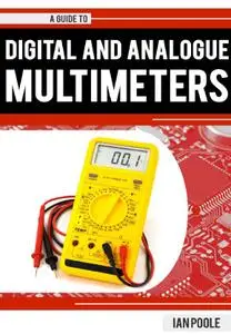 A Guide to Digital & Analogue Multimeters