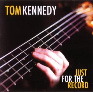 Tom Kennedy - Just For The Record (2011) {TJK}