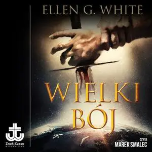 «Wielki bój» by Ellen G. White