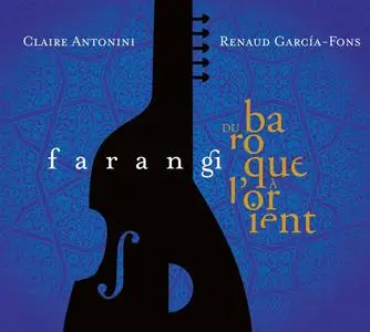 Renaud Garcia-Fons & Claire Antonini - Farangi (Du baroque à l'Orient) (2019) [Official Digital Download 24/48]