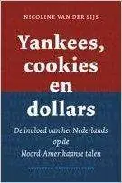 Yankees, Cookies En Dollars: De Invloed Van Het Nederlands Op De Noord-Amerikaanse Talen (Dutch Edition)