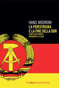 Hans Modrow - La Perestroika e la fine della DDR