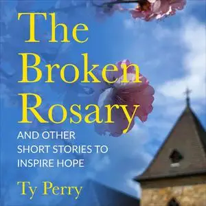 «The Broken Rosary» by Ty Perry