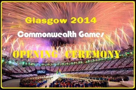 Glasgow - Commonwealth Games: Opening Ceremony (2014)