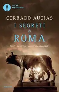 Corrado Augias, "I segreti di Roma: Storie, luoghi e personaggi di una capitale"
